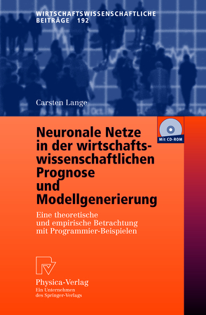 Neuronale Netze in der wirtschaftswissenschaftlichen Prognose und Modellgenerierung von Lange,  Carsten