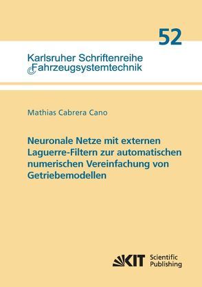 Neuronale Netze mit externen Laguerre-Filtern zur automatischen numerischen Vereinfachung von Getriebemodellen von Cabrera Cano,  Mathias