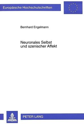 Neuronales Selbst und szenischer Affekt von Engelmann,  Bernhard