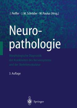 Neuropathologie von Paulus,  W., Peiffer,  J., Schröder,  J.M.