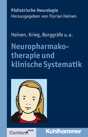 Neuropharmakotherapie und klinische Systematik von Böhmer,  Jens J., Borggräfe,  Ingo, Ertl-Wagner,  Birgit, Heinen,  Florian, Kieslich,  Matthias, Krieg,  Sandro, Pecar,  Alenka