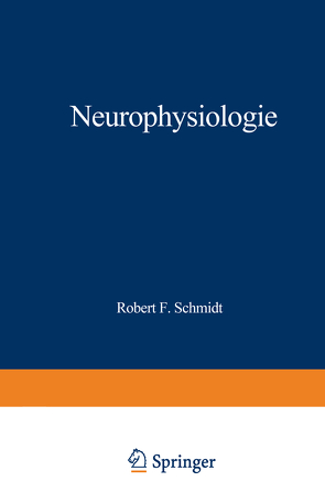 Neurophysiologie von Dudel,  J., Frederich,  B., Jänig,  W., Schmidt,  R.F., Schmidt,  Robert F., Zimmermann,  M.