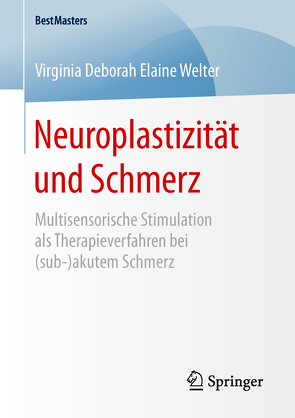 Neuroplastizität und Schmerz von Welter,  Virginia Deborah Elaine