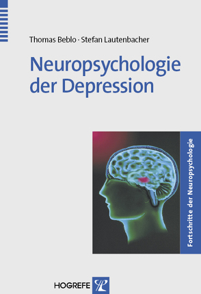 Neuropsychologie der Depression von Beblo,  Thomas, Lautenbacher,  Stefan