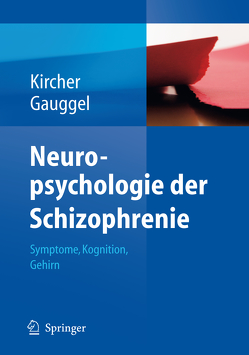 Neuropsychologie der Schizophrenie von Gauggel,  Siegfried, Kircher,  Tilo