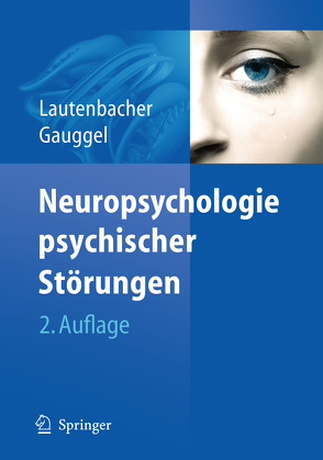 Neuropsychologie psychischer Störungen von Gauggel,  Siegfried, Lautenbacher,  Stefan