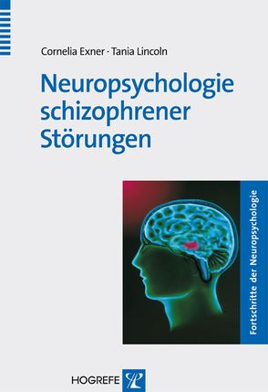 Neuropsychologie schizophrener Störungen von Exner,  Cornelia, Lincoln,  Tania