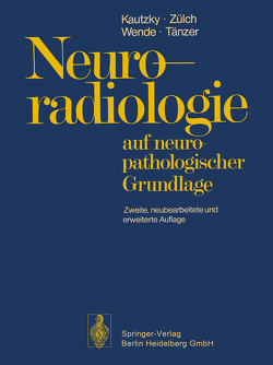 Neuroradiologie von Kautzky,  Rudolf, Tänzer,  A., Wende,  S., Zülch,  Klaus J.