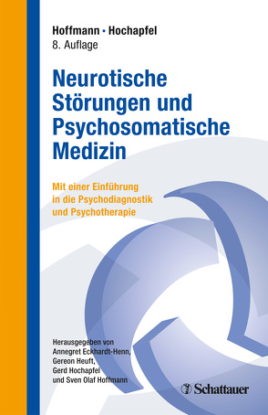 Neurotische Störungen und Psychosomatische Medizin von Eckhardt-Henn,  Annegret, Heuft,  Gereon, Hochapfel,  Gerd, Hoffmann,  Sven Olaf