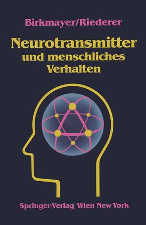 Neurotransmitter und menschliches Verhalten von Birkmayer,  W., Riederer,  P.