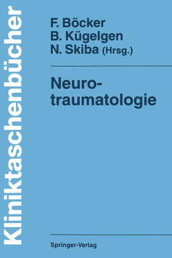 Neurotraumatologie von Böcker,  Felix, Kügelgen,  Bernhard, Skiba,  Norbert