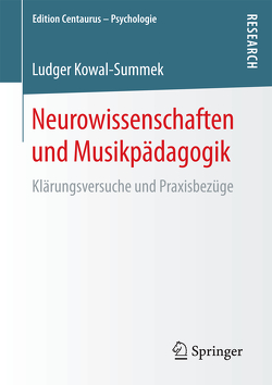 Neurowissenschaften und Musikpädagogik von Kowal-Summek,  Ludger