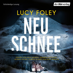 Neuschnee von Foley,  Lucy, Maneiro,  Maja, Marinovic,  Ivana, Mittelstädt,  Sandrine, Oschek,  Monika, Schmidt,  Florens, Warmuth,  Heike