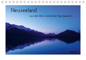 Neuseeland – aus dem Blickwinkel einer Backpackerin (Tischkalender 2018 DIN A5 quer) von Glass,  Julia