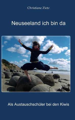 Neuseeland ich bin da von Zietz,  Christiane