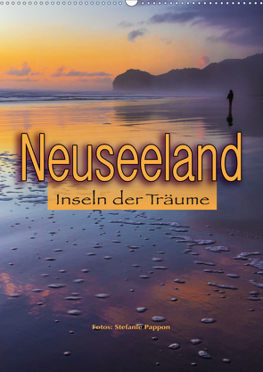 Neuseeland, Inseln der Träume (Wandkalender 2021 DIN A2 hoch) von Pappon,  Stefanie