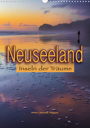 Neuseeland, Inseln der Träume (Wandkalender 2021 DIN A3 hoch) von Pappon,  Stefanie