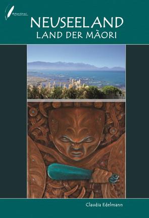 Neuseeland Land der Maori von Edelmann,  Claudia