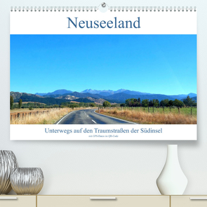 Neuseeland Unterwegs auf den Traumstraßen der Südinsel (Premium, hochwertiger DIN A2 Wandkalender 2023, Kunstdruck in Hochglanz) von Dudziak,  Gerold