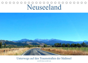 Neuseeland Unterwegs auf den Traumstraßen der Südinsel (Tischkalender 2023 DIN A5 quer) von Dudziak,  Gerold