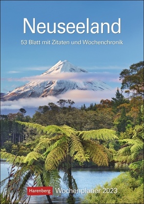 Neuseeland Wochenplaner 2023. Zitate, Fotos und Wochenkalendarium in einem Wandkalender 2023 zum Eintragen. Praktisch und schön, der Termin-Kalender für die Wand. von Krahmer,  Frank