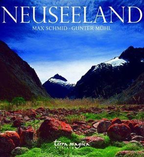 Neuseeland von Mühl,  Gunter, Schmid,  Max