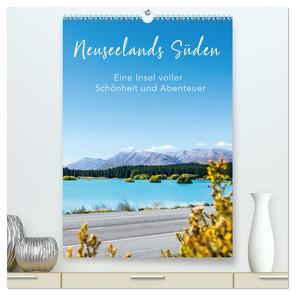 Neuseelands Süden – Eine Insel voller Schönheit und Abenteuer (hochwertiger Premium Wandkalender 2024 DIN A2 hoch), Kunstdruck in Hochglanz von Brandt,  Tobias