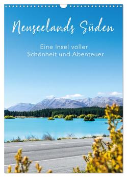 Neuseelands Süden – Eine Insel voller Schönheit und Abenteuer (Wandkalender 2024 DIN A3 hoch), CALVENDO Monatskalender von Brandt,  Tobias