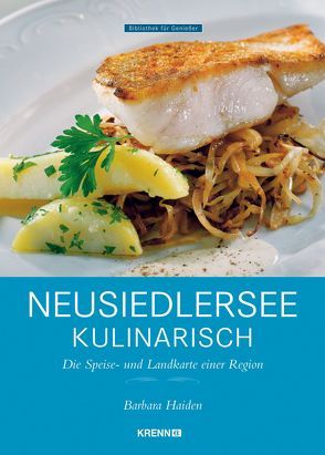 Neusiedler See kulinarisch von Haiden,  Barbara