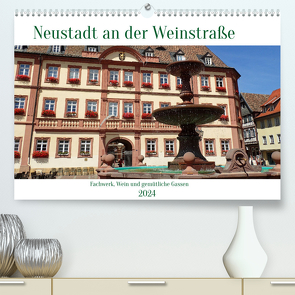 Neustadt an der Weinstaße – Fachwerk, Wein und gemütliche Gassen (hochwertiger Premium Wandkalender 2024 DIN A2 quer), Kunstdruck in Hochglanz von Andersen,  Ilona