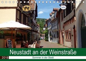 Neustadt an der Weinstraße – Sommer in der Stadt (Tischkalender 2018 DIN A5 quer) von Andersen,  Ilona