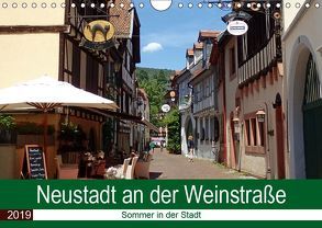 Neustadt an der Weinstraße – Sommer in der Stadt (Wandkalender 2019 DIN A4 quer) von Andersen,  Ilona