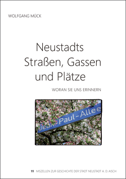 Neustadts Straßen, Gassen und Plätze von Mück,  Wolfgang