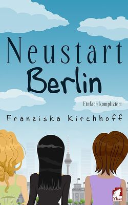 Neustart Berlin von Kirchhoff,  Franziska