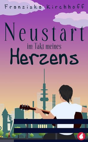 Neustart im Takt meines Herzens von Kirchhoff,  Franziska