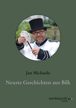 Neuste Geschichten aus Bilk von Michaelis,  Jan