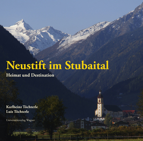 Neustift im Stubaital von Töchtele,  Luis, Töchterle,  Karlheinz