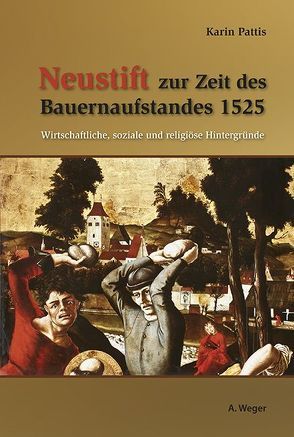 Neustift zur Zeit des Bauernaufstandes 1525 von Pattis,  Karin