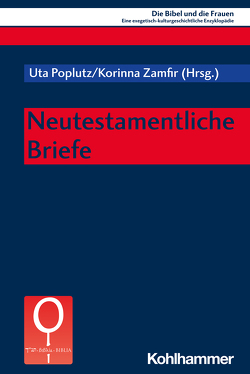 Neutestamentliche Briefe von Beavis,  Mary Ann, Fischer,  Irmtraud, Navarro Puerto,  Mercedes, Poplutz,  Uta, Valerio,  Adriana, Zamfir,  Korinna