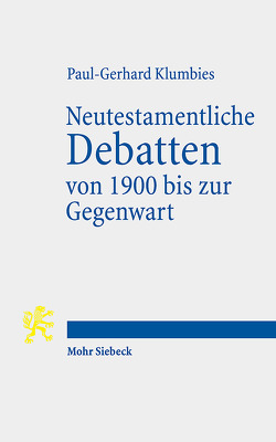 Neutestamentliche Debatten von 1900 bis zur Gegenwart von Klumbies,  Paul-Gerhard