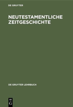 Neutestamentliche Zeitgeschichte von Reicke,  Bo