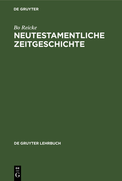 Neutestamentliche Zeitgeschichte von Reicke,  Bo