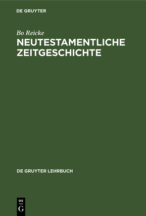 Neutestamentliche Zeitgeschichte von Reicke,  Bo