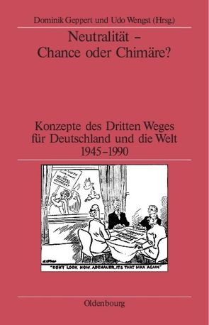 Neutralität – Chance oder Chimäre? von Geppert,  Dominik, Wengst,  Udo