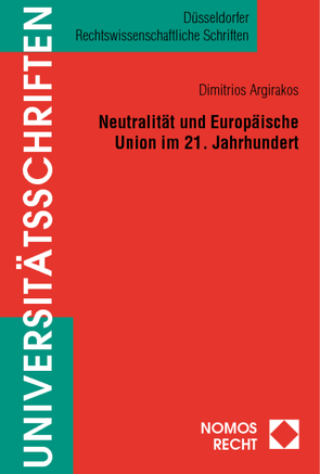 Neutralität und Europäische Union im 21. Jahrhundert von Argirakos,  Dimitrios