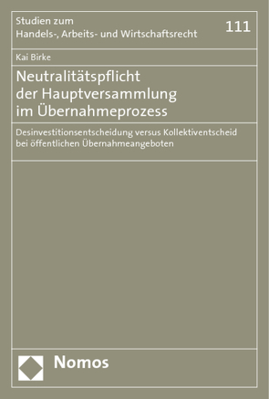 Neutralitätspflicht der Hauptversammlung im Übernahmeprozess von Birke,  Kai