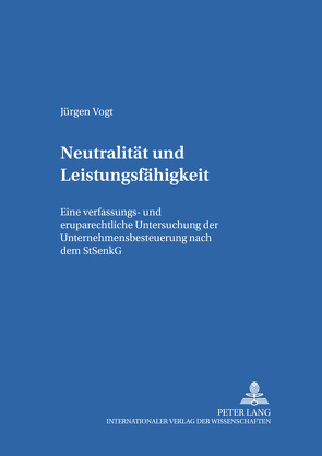 Neutralität und Leistungsfähigkeit von Vogt,  Jürgen