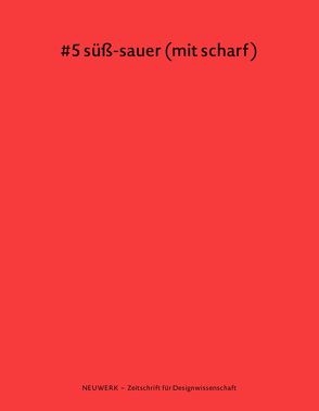 neuwerk 5: #5 süß-sauer (mit scharf) von Anzer,  Michaela, Gaßmann,  Julia, Guenther,  Philipp, Hillers,  Lisa, Jeschaunig,  Anja, Mederus,  Julia, Stier,  Corinna, Thuy,  Lismarie