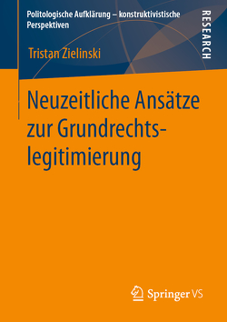 Neuzeitliche Ansätze zur Grundrechtslegitimierung von Zielinski,  Tristan