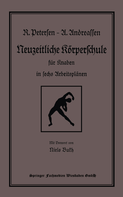 Neuzeitliche Körperschule von Andreassen,  Alfred, Petersen,  Richard